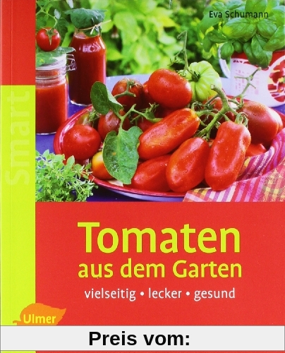 Tomaten aus dem Garten: Vielseitig - lecker - gesund